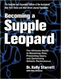 becoming a supple leopard kelly starrett