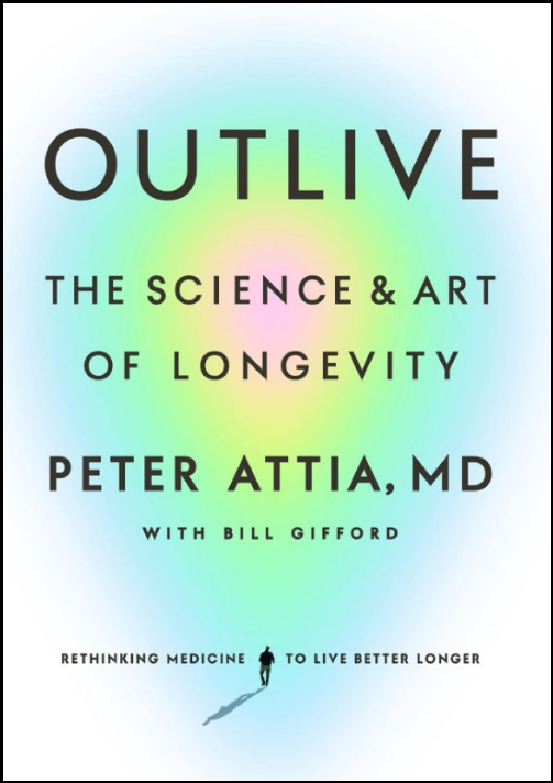 outlive the science & art of longevity peter attia book review